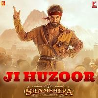 Ji Huzoor (Shamshera) Ranbir Kapoor Ft Aditya Narayan New Hindi Song 2022 By Aditya Narayan , Shadab Faridi  Poster
